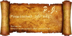 Pospischel Jákó névjegykártya